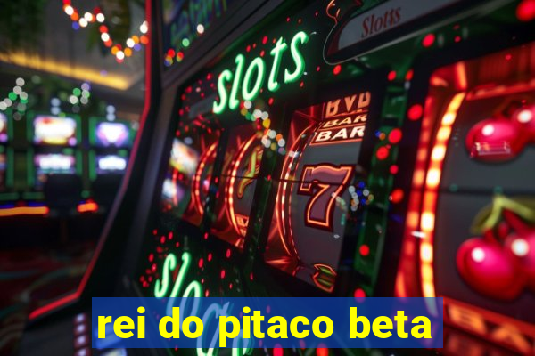 rei do pitaco beta